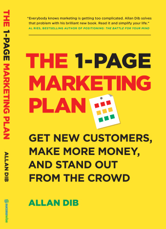 The One Page Marketing Plan: Get New Customers, Make More Money, and Stand Out from the Crowd