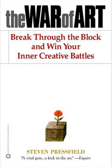 The War of Art: Break Through the Blocks and Win Your Inner Creative Battles